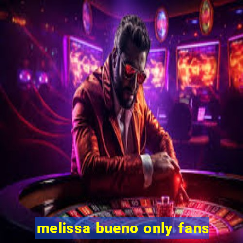 melissa bueno only fans